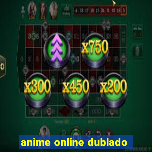 anime online dublado